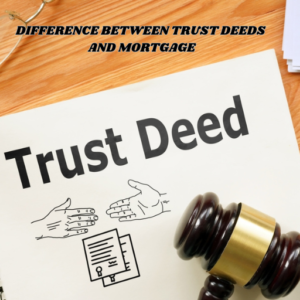 trust deeds and mortgage